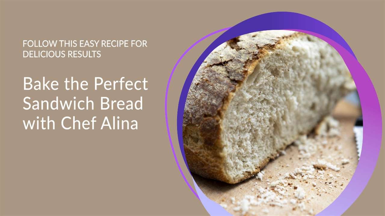 Chef Alina Sandwich Bread Recipe
